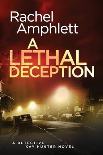A Lethal Deception: A Detective Kay Hunter crime thriller