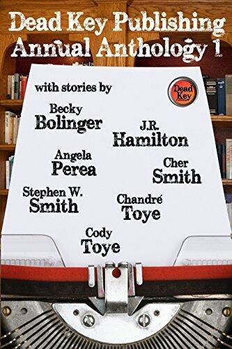 Dead Key Publishing Annual Anthology 1