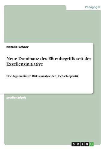 Neue Dominanz des Elitenbegriffs seit der Exzellenzinitiative: Eine Argumentative Diskursanalyse der Hochschulpolitik