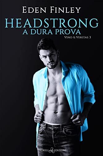 Headstrong: A dura prova (Vino & Veritas Vol. 3)