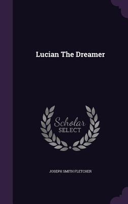 Lucian The Dreamer