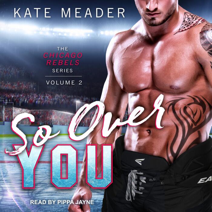 So Over You: Chicago Rebels, Book 2