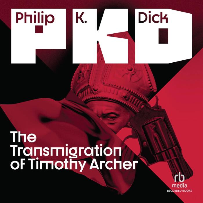 The Transmigration of Timothy Archer: VALIS Trilogy