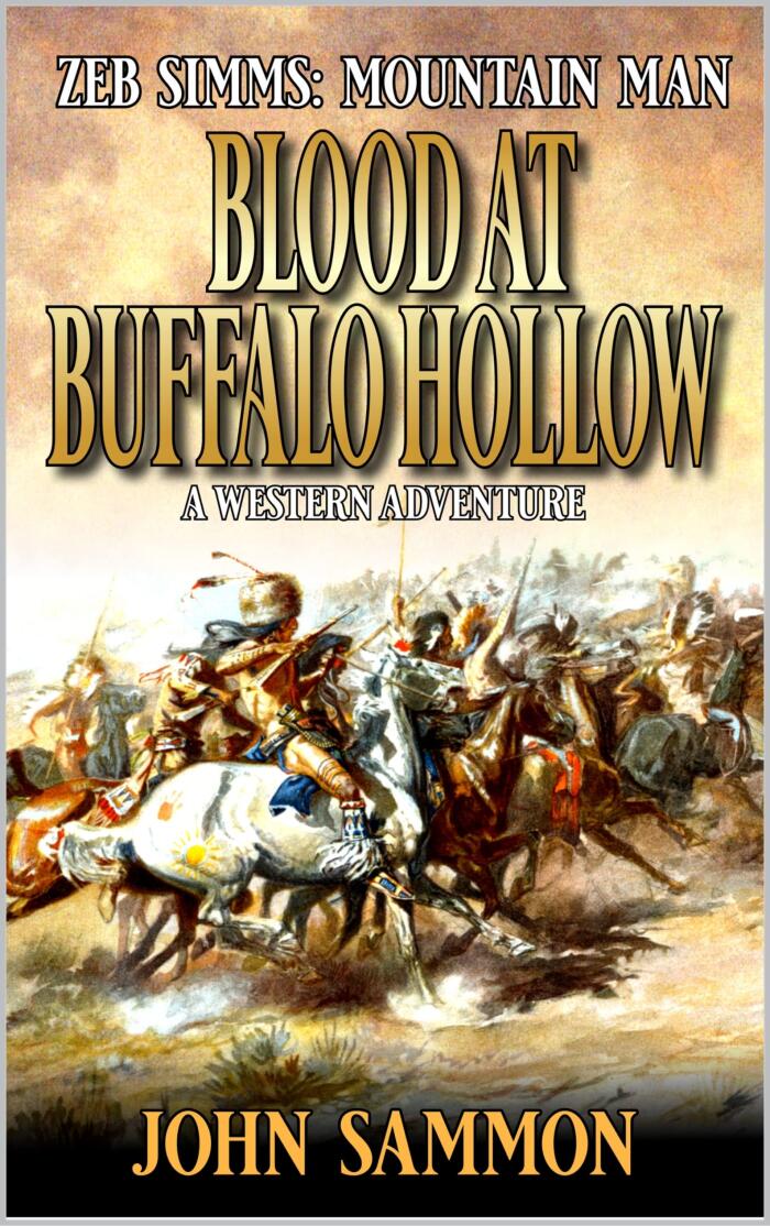 Zeb Simms: Mountain Man: Blood At Buffalo Hollow: A Western Adventure Sequel
