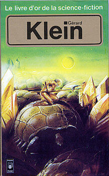 Le livre d'or de la science-fiction: Gérard Klein