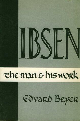 Ibsen: The Man and His Work