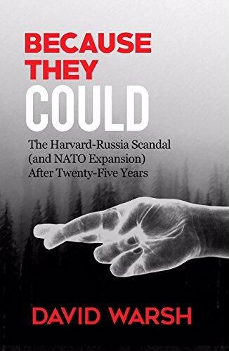 Because They Could: The Harvard-Russia Scandal (and NATO expansion) after Twenty-Five Years