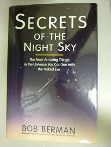 Secrets of the Night Sky: The Most Amazing Things in the Universe You Can See With the Naked Eye