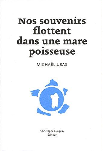 Nos souvenirs flottent dans une mare poisseuse