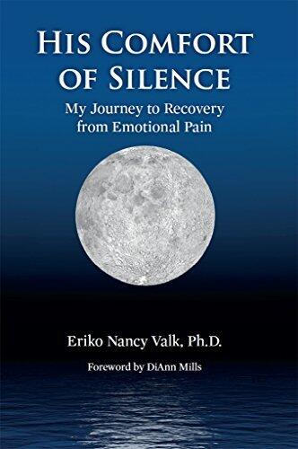 His Comfort of Silence: My Journey To Recovery from Emotional Pain