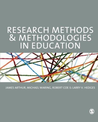 Research Methods and Methodologies in Education (Editors: James Arthur, Michael Waring, Robert Coe)