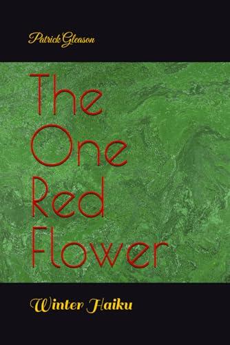 The One Red Flower: Winter Haiku