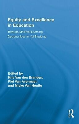 Equity and Excellence in Education: Towards Maximal Learning Opportunities for All Students