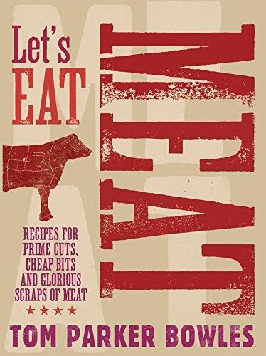 Let's Eat Meat: From steaks to bone broth,120 tasty recipes from around the world full of beef, chicken, pork and more from award-winning MasterChef judge.