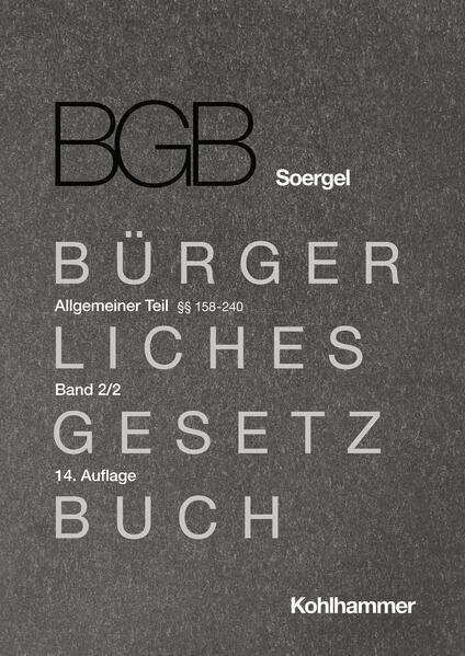 Kommentar Zum Burgerlichen Gesetzbuch Mit Einfuhrungsgesetz Und Nebengesetzen Bgb Soergel: 158-240 (Burgerliches Gesetzbuch Mit Einfuhrungsgesetz Und Nebengesetzen, 2)