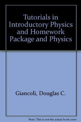 Tutorials In Introductory Physics and Homework Package and Physics
