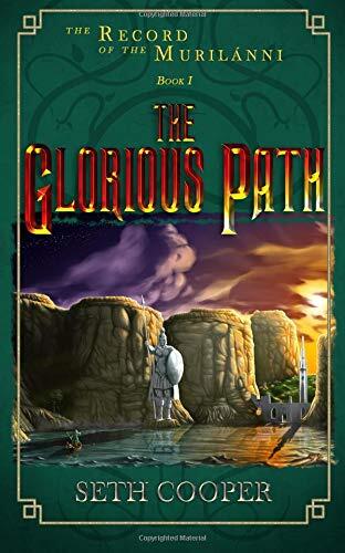The Glorious Path: The Record of the Murilánni (Book I)