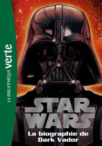 Star Wars : La Biographie de Dark Vador