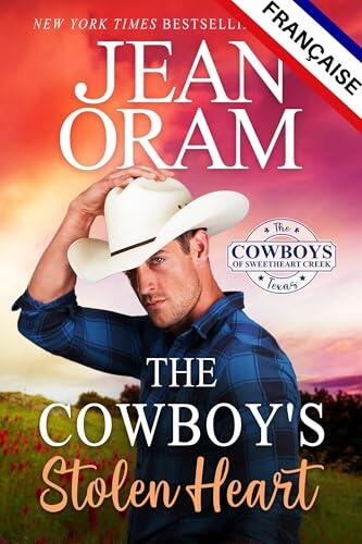 The Cowboy's Stolen Heart (The Cowboys of Sweetheart Creek, Texas)