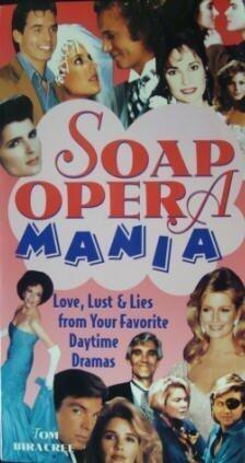 Soap Opera Mania: Love, Lust, and Lies from Your Favorite Daytime Dramas