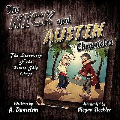 The Nick and Austin Chronicles: The Discovery of the Pirate Ship Chest