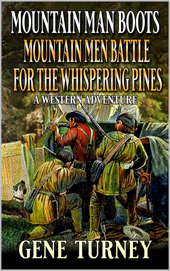 Mountain Man Boots Battle For The Whispering Pines: A Western Adventure