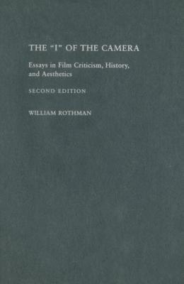 The "I" of the Camera, The: Essays in Film Criticism, History, and Aesthetics