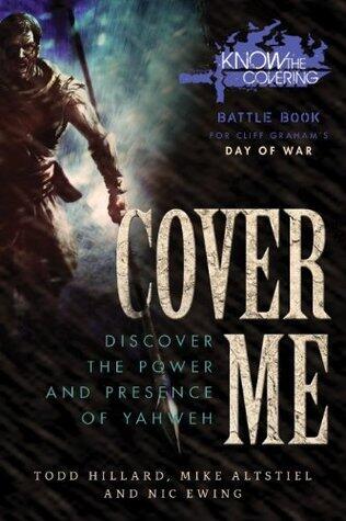 Cover Me: Discover the Power and Presence of Yahweh: Battle Book for Cliff Graham's Day of War