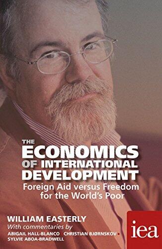 The Economics of International Development: Foreign Aid versus Freedom for the World's Poor