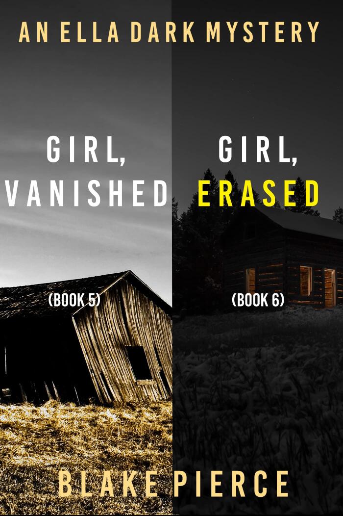 An Ella Dark FBI Suspense Thriller Bundle: Girl, Vanished (#5) and Girl, Erased