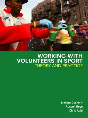Working with Volunteers in Sport: Theory and Practice