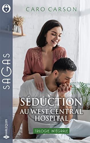 Séduction au West Central Hospital : Médecin... et papa - Seconde chance au West Central Hospital - Une danse avec le Dr MacDowell (Sagas)