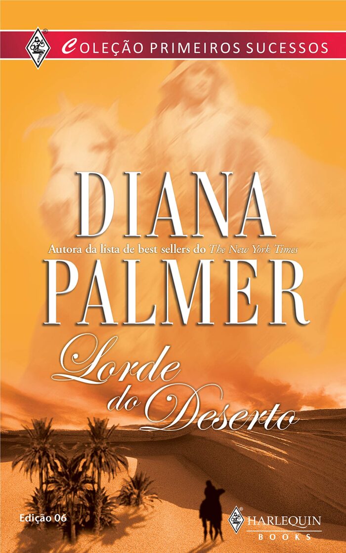 Lorde do deserto (Harlequin Primeiros Sucessos Livro 6)
