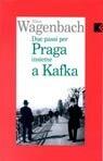 Due passi per Praga insieme a Kafka