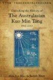 Unlocking the History of the Australasian Kuo Min Tang, 1911-2013