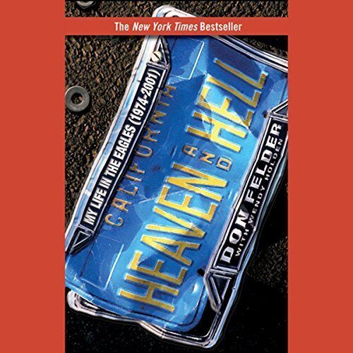 Heaven And Hell: My Life In The Eagles