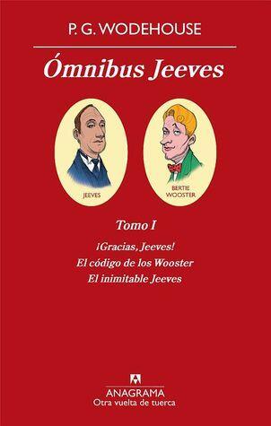 Ómnibus Jeeves Tomo I: ¡Gracias, Jeeves! / El código de los Wooster / El inimitable Jeeves