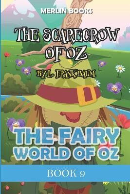 The Scarecrow Of Oz: The Fairy World Of Oz - Book 9