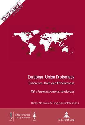 European Union Diplomacy: Coherence, Unity and Effectiveness