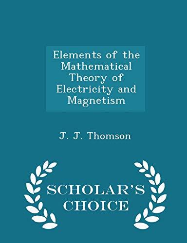 Elements of the Mathematical Theory of Electricity and Magnetism