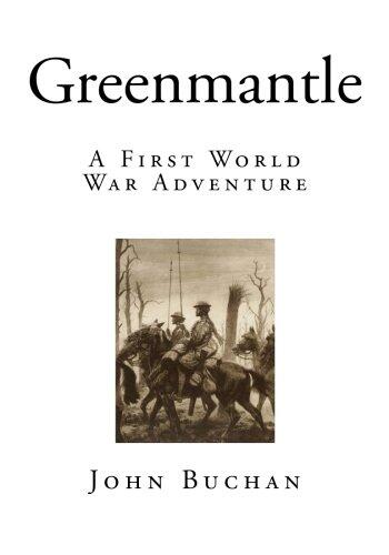 Greenmantle: A First World War Adventure