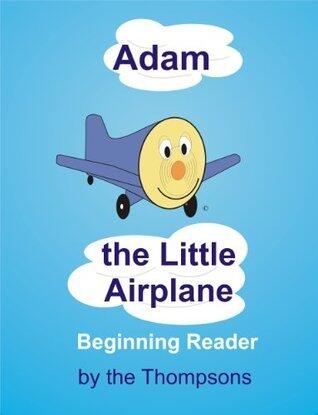 Adam the Little Airplane - Beginning Reader