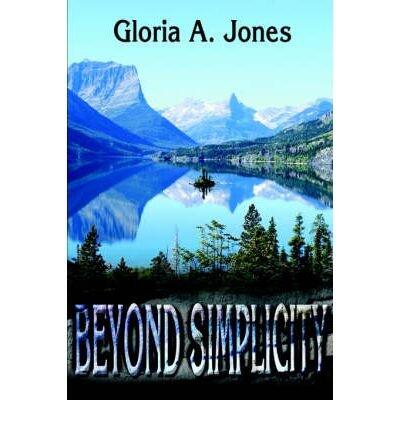 [(Beyond Simplicity)] [Author: Gloria Jones] published on