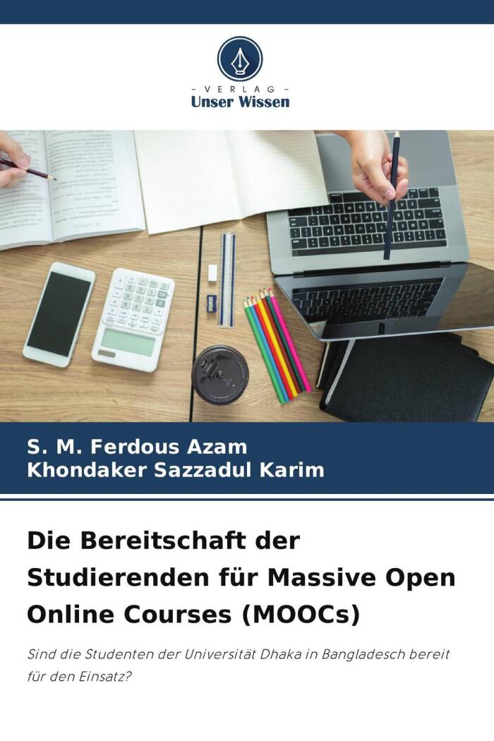 Die Bereitschaft der Studierenden für Massive Open Online Courses : Sind die Studenten der Universität Dhaka in Bangladesch bereit für den Einsatz?