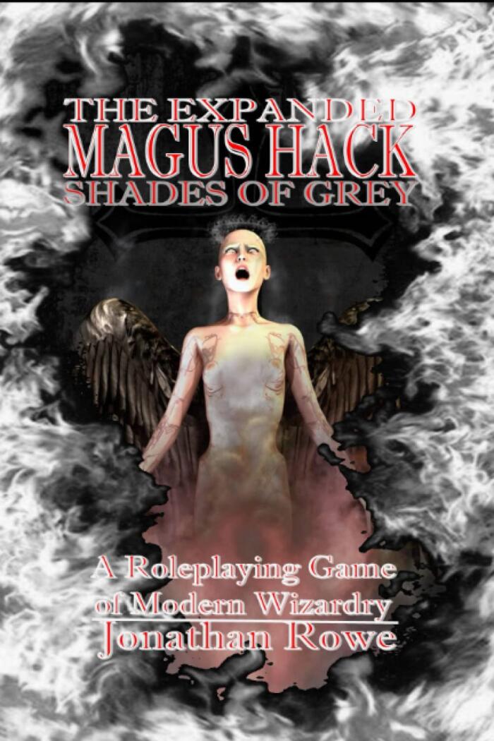 The Expanded Magus Hack: Shades of Grey: A Roleplaying Game of Modern Wizardry