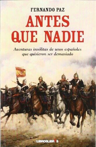 Antes que nadie: aventuras insolitas de unos espanoles que quisieron ser demasiado
