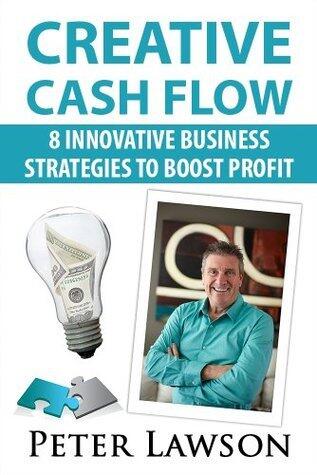 Creative Cash Flow: 8 Innovative Business Strategies to Boost Profit