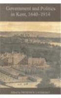 Government and Politics in Kent, 1640-1914