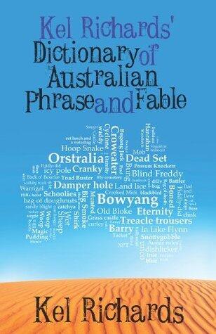 Kel Richards' Dictionary of Phrase and Fable