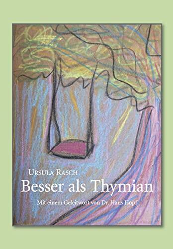 Besser als Thymian: Mit einem Geleitwort von Dr. Hans Hopf